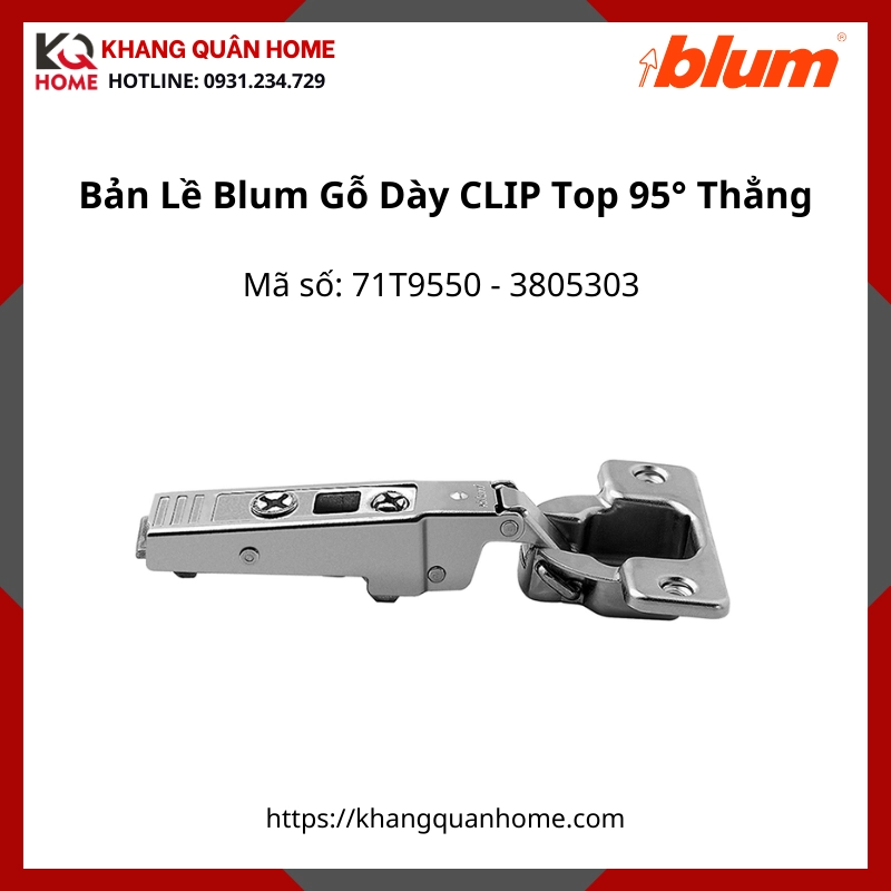 Bản Lề Blum Gỗ Dày CLIP Top Góc Mở 95° 71T9550 3805303 Thẳng- Trùm ngoài