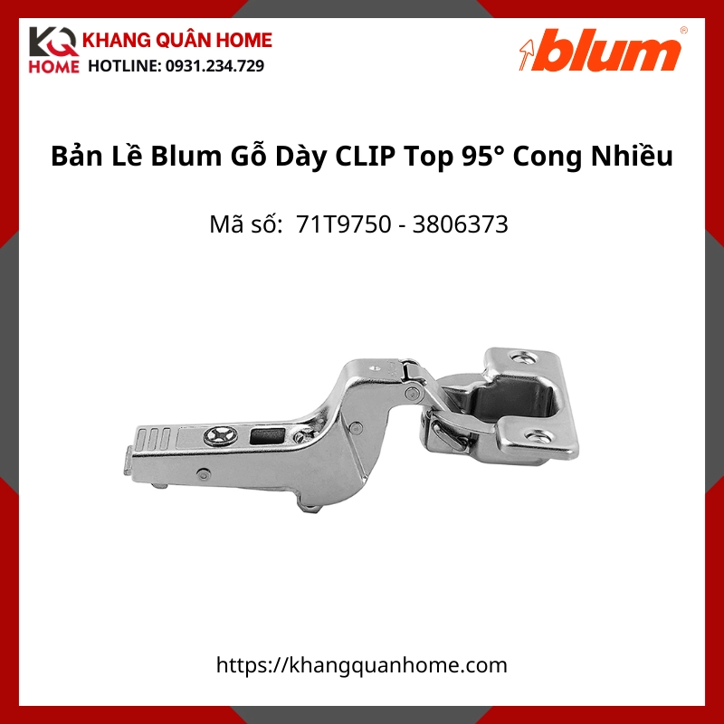 Bản Lề Blum Gỗ Dày CLIP Top Góc Mở 95° 71T9750 3806373 Lọt Lòng- Cong Nhiều 