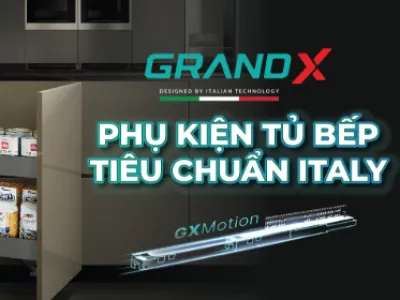 PHỤ KIỆN TỦ BẾP GRANDX CÓ TỐT KHÔNG?