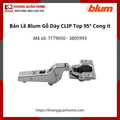 Bản Lề Blum Gỗ Dày CLIP Top Góc Mở 95° 71T9650 3805993 Trùm Nữa - Cong ít