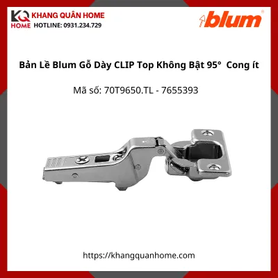Bản Lề Blum Gỗ Dày CLIP Top Không Bật Góc Mở 95° 70T9650.TL 7655393 Cong it- Trùm nữa