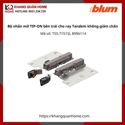 Bộ nhấn mở TIP-ON bên trái cho ray Tandem không giảm chấn T55.7151S L 8996114
