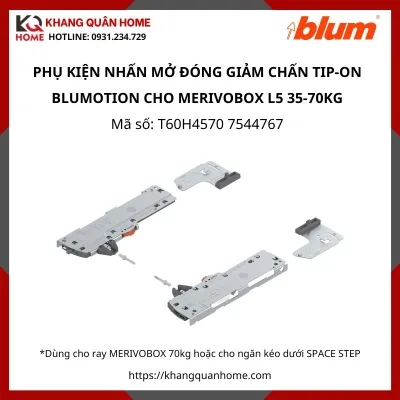 PHỤ KIỆN NHẤN MỞ ĐÓNG GIẢM CHẤN TIP-ON BLUMOTION CHO MERIVOBOX L5 35-70KG T60H4570 7544767