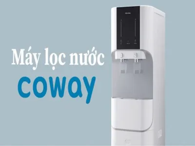 Máy lọc nước Coway Hàn Quốc Có tốt không? Nên mua hay thuê năm 2026