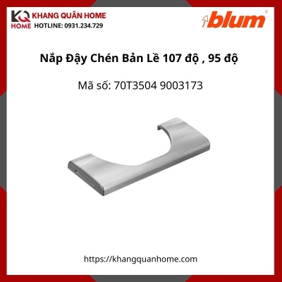 Nắp Đậy Chén Bản Lề 107 độ , 95 độ 70T3504 9003173